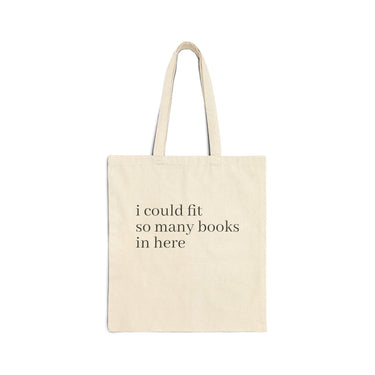 I Could Fit So Many Books in Here Canvas Tote