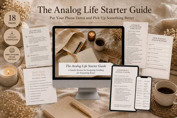 The Analog Life Starter Guide: A Simple System for Swapping Scrolling for Something Better